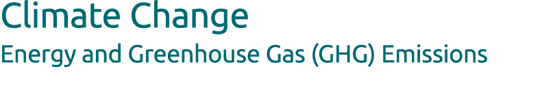 Climate Change Energy and Greenhouse Gas (GHG) Emissions